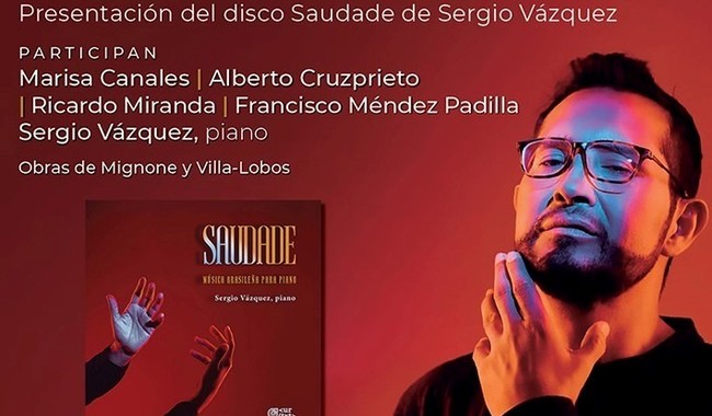 El pianista Sergio Vázquez presentará su disco "Saudade", en homenaje a Francisco Mignone y Heitor Villa-Lobos