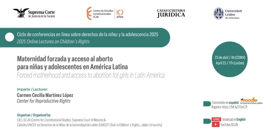 En colaboración con la Universidad de Leiden, el Centro de Estudios Constitucionales y las Casas de la Cultura Jurídica, SCJN invitan a este Ciclo sobre derechos de la niñez.