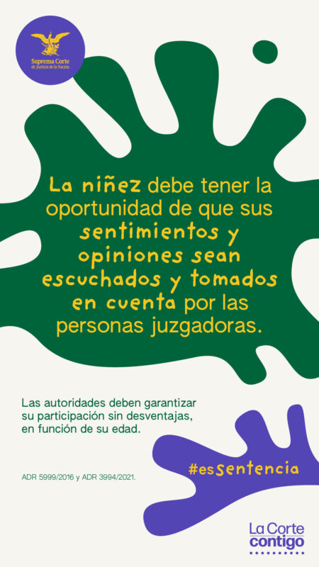 Las infancias tienen derecho a participar en los procesos de justicia que les afectan y las personas juzgadoras deben garantizar este derecho.
