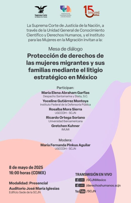 Te invitamos a la Mesa de Diálogo "Protección de derechos de las mujeres migrantes y sus familias mediante el litigio estratégico en México".
