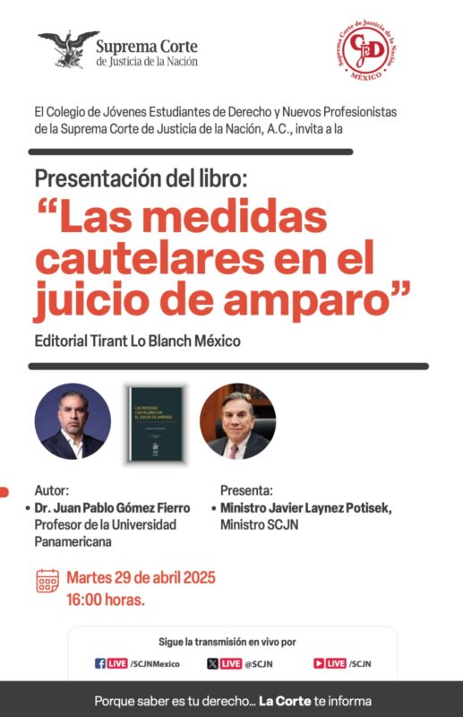¡HOY! El Colegio de Jóvenes Estudiantes de Derecho y Nuevos Profesionistas de #LaCorte te invita a la Presentación del Libro “Las medidas cautelares en el juicio de amparo” de la autoría de Juan Pablo Gómez Fierro.