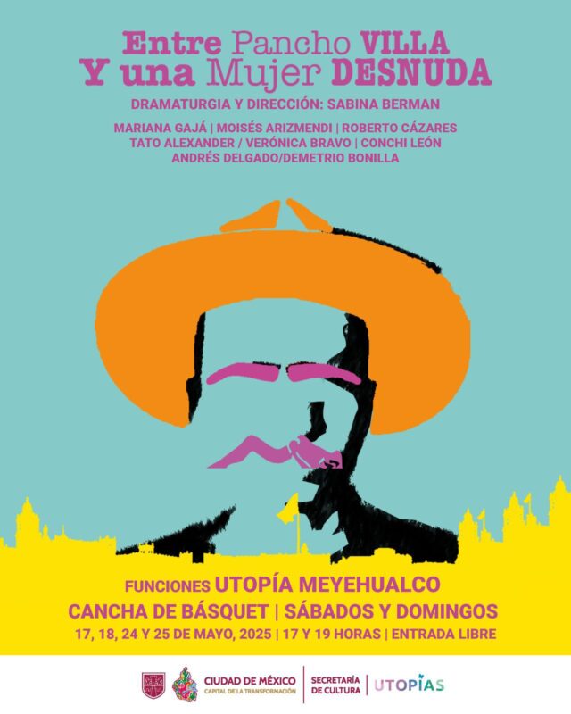 Del Zócalo a Iztapalapa: "Entre Pancho Villa y una mujer desnuda" llega a la UTOPÍA Meyehualco