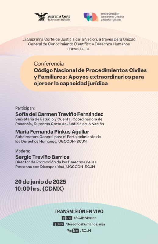 Te invitamos a la Conferencia "Código Nacional de Procedimientos Civiles y Familiares: Apoyos extraordinarios para la capacidad jurídica", convoca la Unidad General de Conocimiento Científico y Derechos Humanos de #LaCorte.