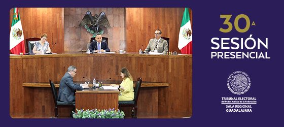LA SALA REGIONAL GUADALAJARA RESUELVE IMPUGNACIONES SOBRE ELECCIONES DE AYUNTAMIENTOS, ELECCIÓN JUDICIAL Y EXPEDICIÓN DE CREDENCIAL PARA VOTAR