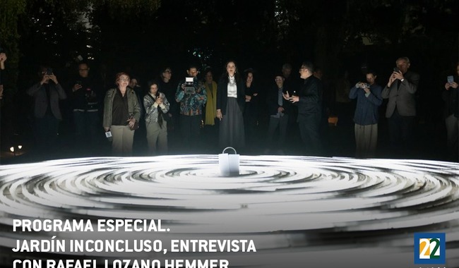 RAFAEL LOZANO-HEMMER LLEGA A CANAL VEINTIDÓS CON SU JARDÍN INCONCLUSO